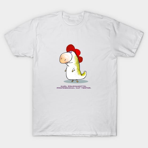 Karl Prazzanotto, professional hat tester. T-Shirt by GarrinchaToonz